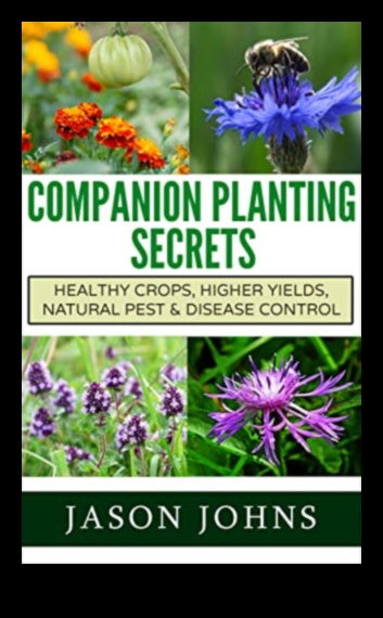 Βοτανικοί δεσμοί Αποκαλύφθηκαν τα μυστικά της φύτευσης συντρόφων 3 Botanical Bonds: Unveiling Secrets of Expert Companion Planting