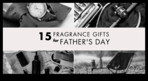 The Scent of Appreciation: Ιδέες για δώρα αρωμάτων για την Ημέρα του Πατέρα